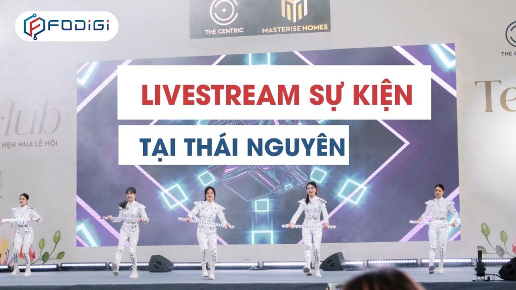 Dịch vụ Livestream chuyên nghiệp tại Thái Nguyên 1 Dịch vụ Livestream chuyên nghiệp tại Thái Nguyên
