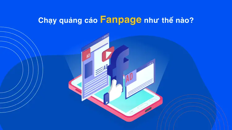 Hướng Dẫn Chạy Quảng Cáo Fanpage Miễn Phí và Hiệu Quả 2025