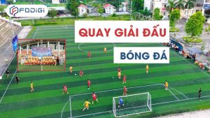 Dịch Vụ Quay Video Giải Bóng Đá – Thể Thao Tại Thái Nguyên
